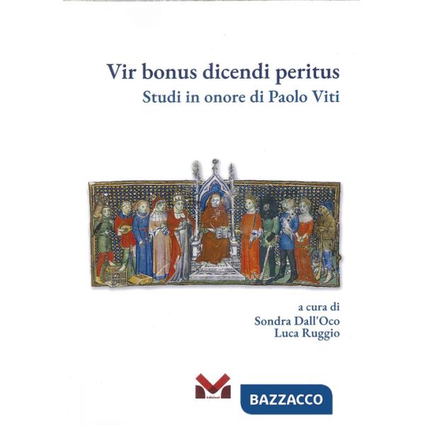 Vir bonus dicendi peritus. Studi in onore di Paolo Viti