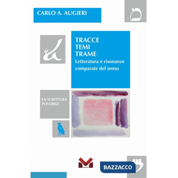 Tracce temi trame. Letteratura e risonanze comparate del senso