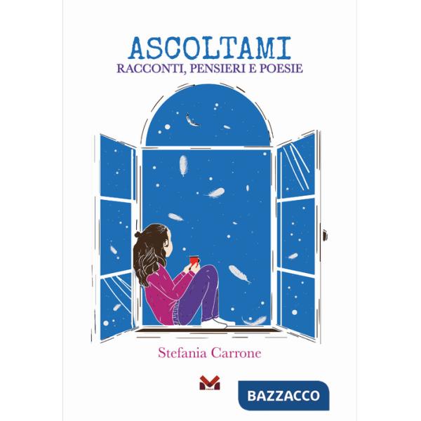 Ascoltami. Racconti, pensieri e poesie