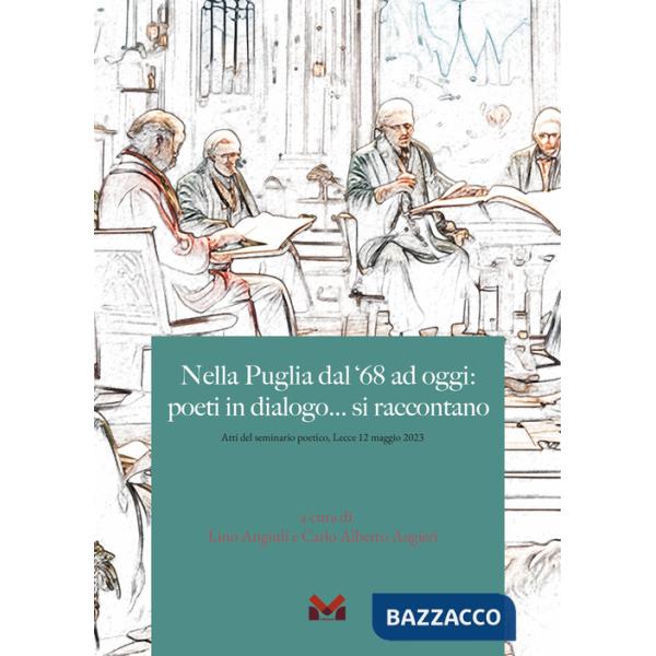 Nella Puglia del '68 ad oggi: poeti in dialogo... si raccontano (Atti del seminario poetico, Lecce 12 maggio 2023)