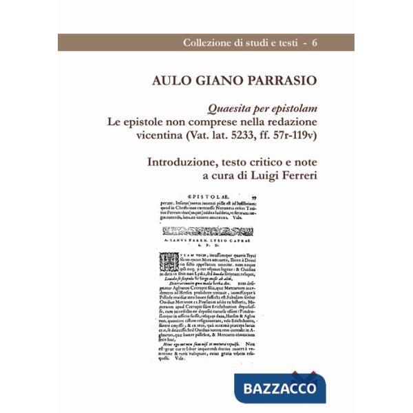 Aulo Giano Parrasio. Quaesita per epistolam. Le epistole non comprese nella redazione vicentina (Vat. lat. 5233, ff. 57r-119v)