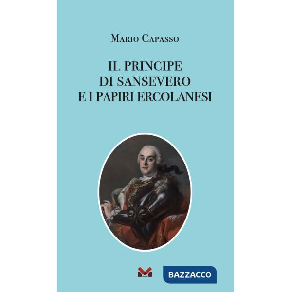 Principe di Sansevero e i papiri ercolanesi (Il)