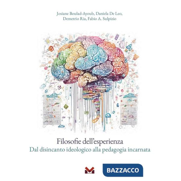 Filosofie dell'esperienza. Dal disincanto ideologico alla pedagogia incarnata