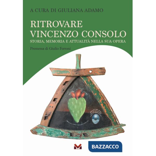 Ritrovare Vincenzo Consolo. Storia, memoria e attualità nella sua opera