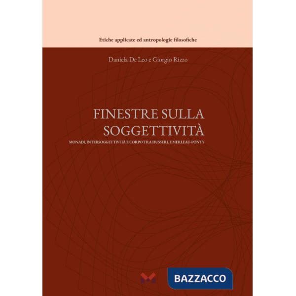 Finestre sulla soggettività: monadi, intersoggettività e corpo tra Husserl e Merleau-Ponty