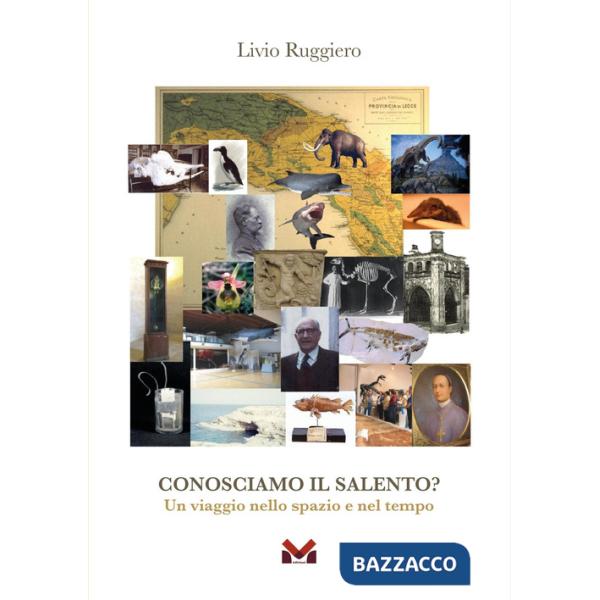 Conosciamo il Salento? Un viaggio nello spazio e nel tempo