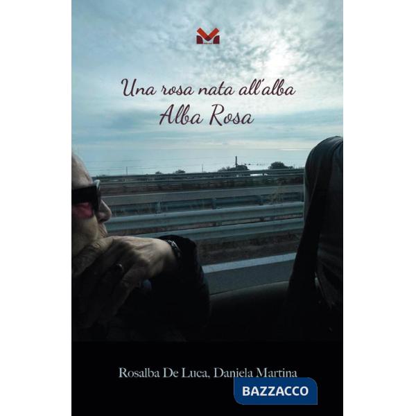 Rosa nata all'alba. Alba Rosa (Una)