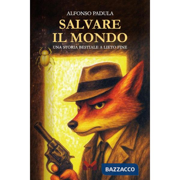 Salvare il mondo. Una storia bestiale a lieto fine