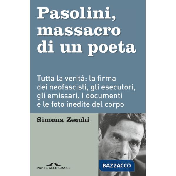 Pasolini, massacro di un poeta
