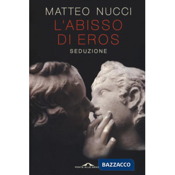 Abisso di Eros. Seduzione (L')