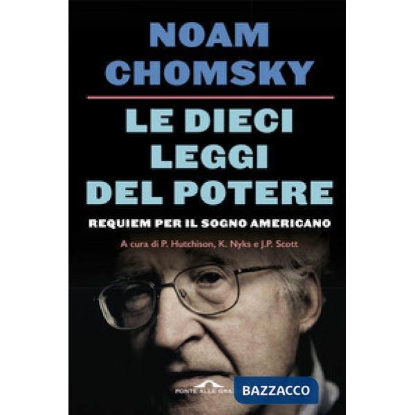 Dieci leggi del potere. Requiem per il sogno americano. Nuova ediz. (Le)