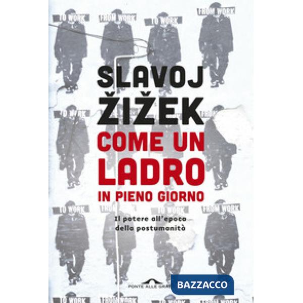 Come un ladro in pieno giorno. Il potere all'epoca della postumanità