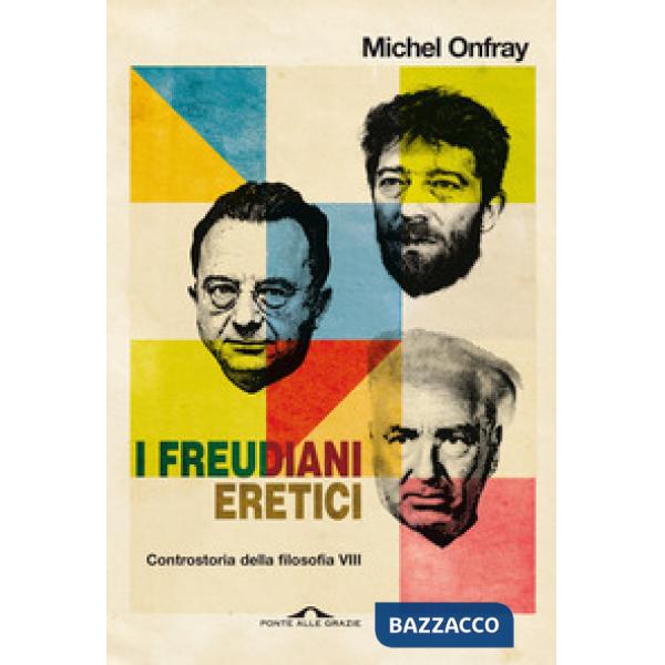 Freudiani eretici. Controstoria della filosofia (I). Vol. 8