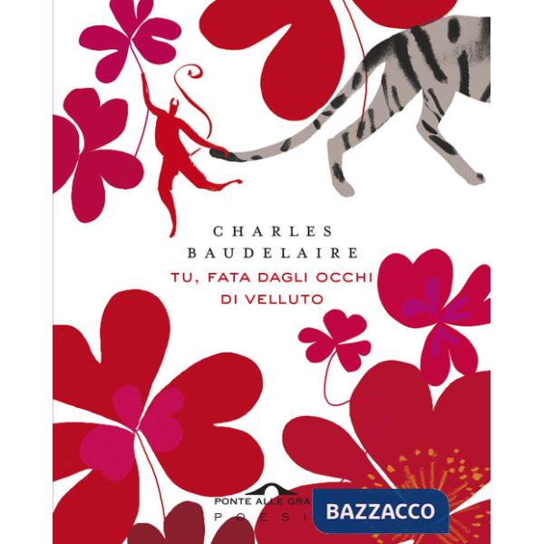 Tu, fata dagli occhi di velluto. Un mazzetto di Fiori del male. Testo francese a fronte