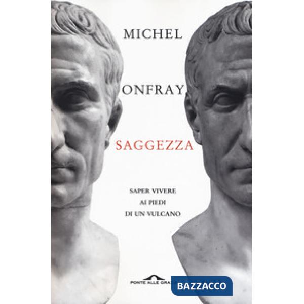 Saggezza. Saper vivere ai piedi di un vulcano