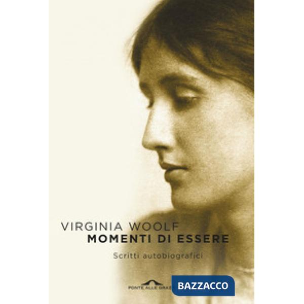 Momenti di essere. Scritti autobiografici