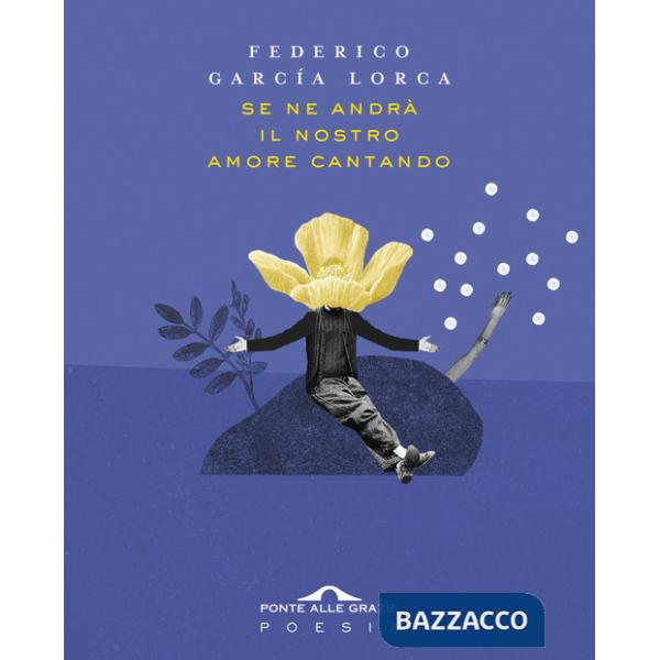 Se ne andrà il nostro amore cantando. Testo spagnolo a fronte