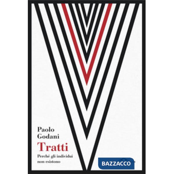 Tratti. Perché gli individui non esistono