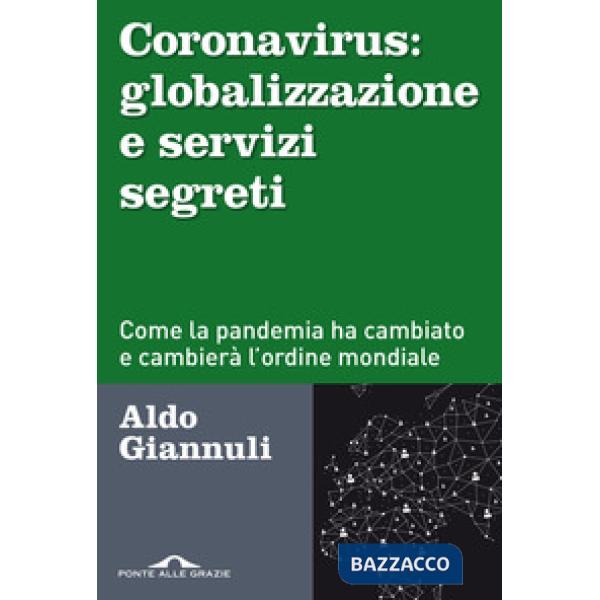 Coronavirus: globalizzazione e servizi segreti. Come la pandemia ha cambiato e cambierà l'ordine mondiale