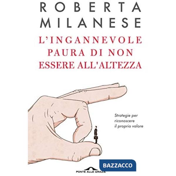 Ingannevole paura di non essere all'altezza. Strategie per riconoscere il proprio valore (L')