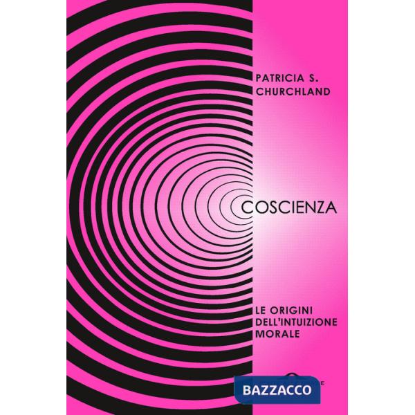Coscienza. Le origini dell'intuizione morale