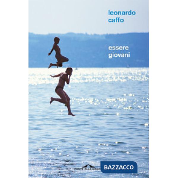 Essere giovani. Racconto filosofico sul significato dell'adolescenza