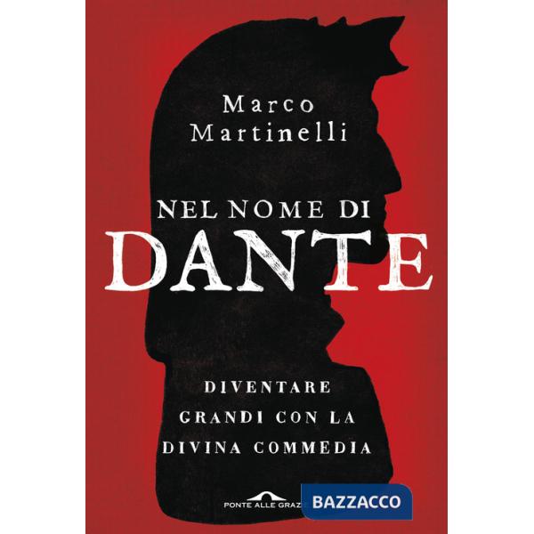 Nel nome di Dante. Diventare grandi con la Divina Commedia