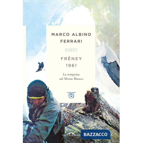 Freney 1961. La tempesta sul Monte Bianco
