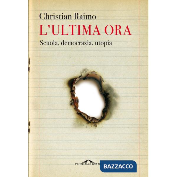 Ultima ora. Scuola, democrazia, utopia (L')