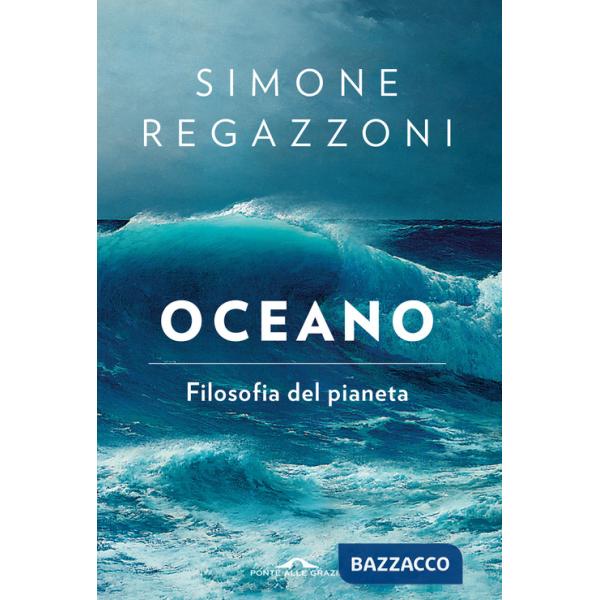 Oceano. Filosofia del pianeta