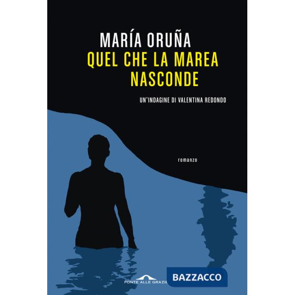 Quel che la marea nasconde. Un'indagine di Valentina Redondo