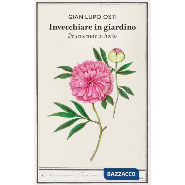 Invecchiare in giardino. De senectute in horto