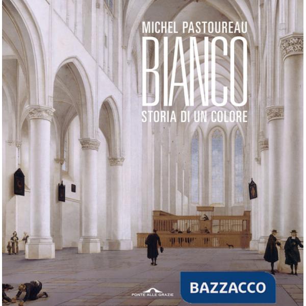 Bianco. Storia di un colore