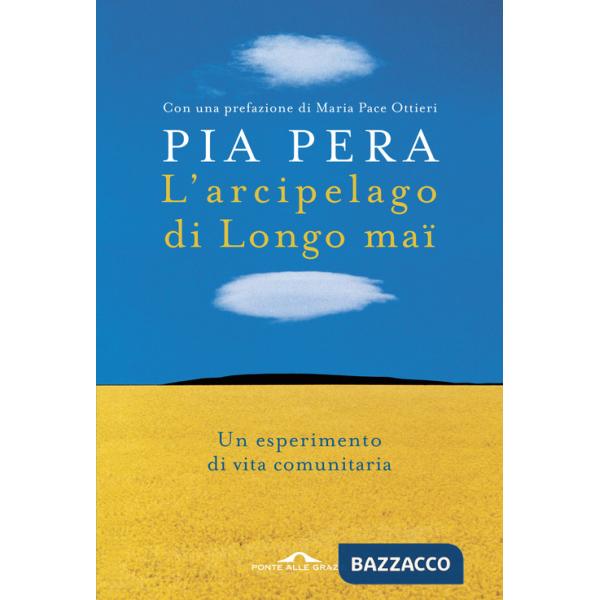 Arcipelago di Longo maï. Un esperimento di vita comunitaria (L')