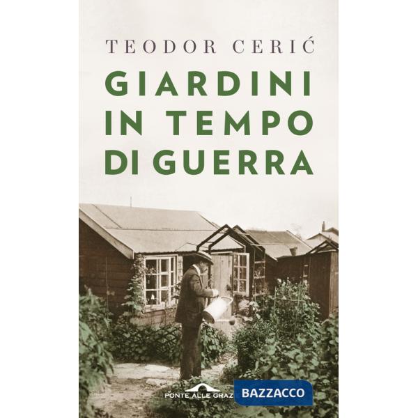 Giardini in tempo di guerra