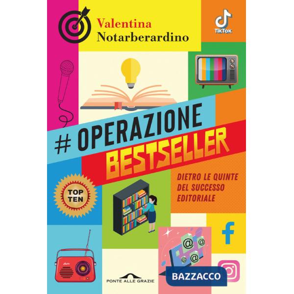 Operazione bestseller. Dietro le quinte del successo editoriale