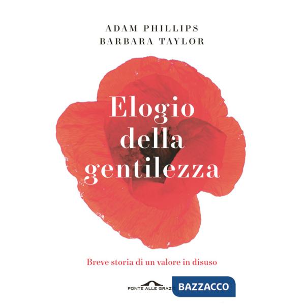 Elogio della gentilezza. Breve storia di un valore in disuso