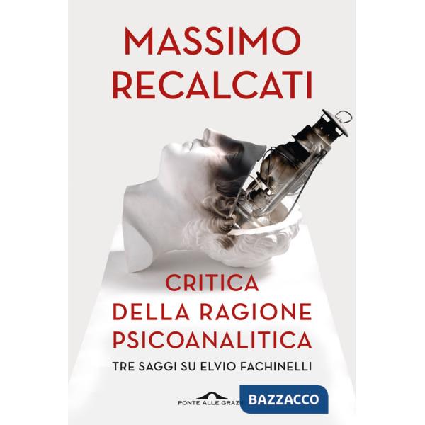 Critica della ragione psicoanalitica. Tre saggi su Elvio Fachinelli