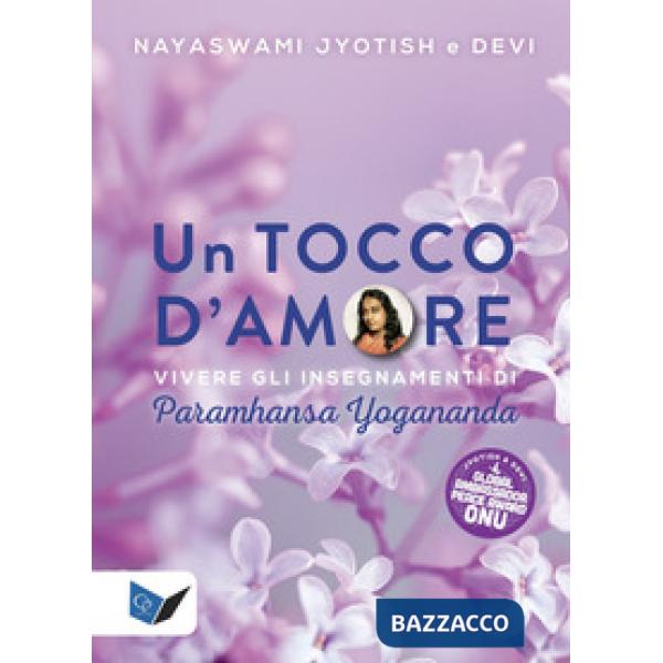 Tocco d'amore. Vivere gli insegnamenti di Paramhansa Yogananda (Un)