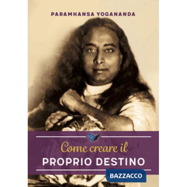 Come creare il proprio destino. Nuova ediz.