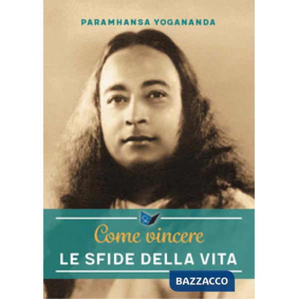 Come vincere le sfide della vita. Nuova ediz.