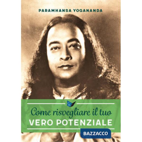 Come risvegliare il tuo vero potenziale