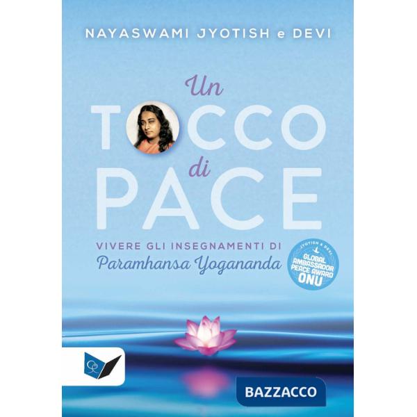 Tocco di pace. Vivere gli insegnamenti di Paramhansa Yogananda (Un)