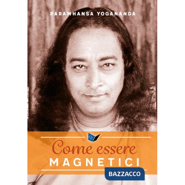 Come essere magnetici