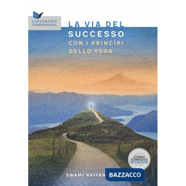 Via al successo con i principi dello yoga (La)