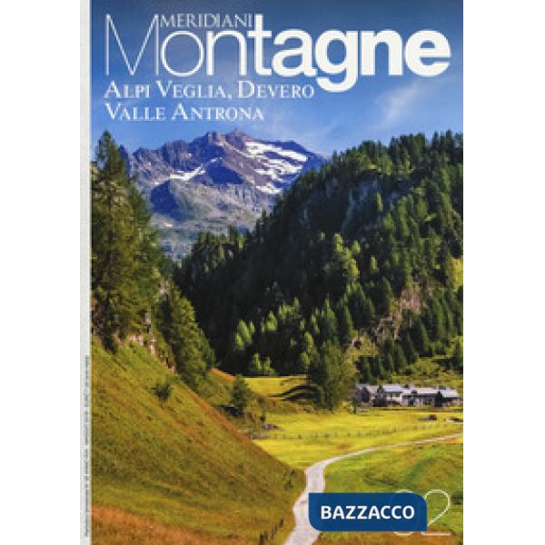 Alpi Veglia-Devero-Valle Antrona. Con Carta geografica ripiegata