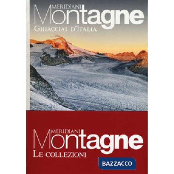 Ghiacciai d'Italia-Viaggio in Dolomiti. Con Carta geografica ripiegata