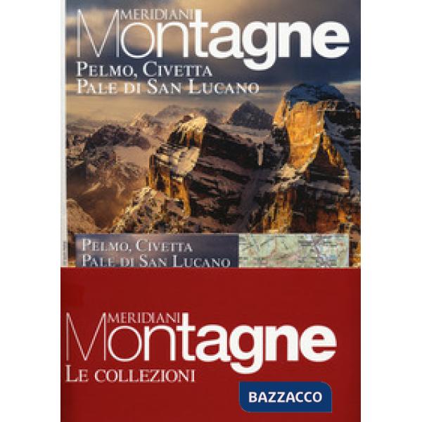 Pelmo, Civetta, Pale di San Lucano-Marmolada. Con 2 Carta geografica ripiegata