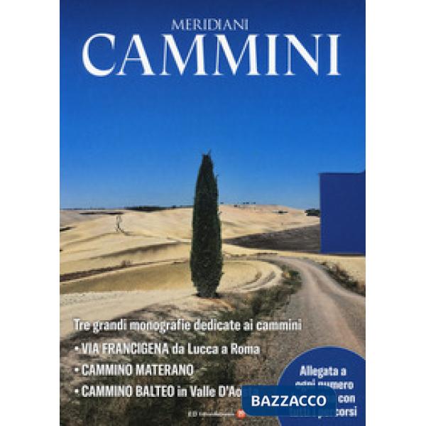 Cammini. Percorrendo l'Italia: Lavia Francigena da Lucca a Roma-Cammino materano-Cammino balteo. Con 3 Carta geografica ripiegat