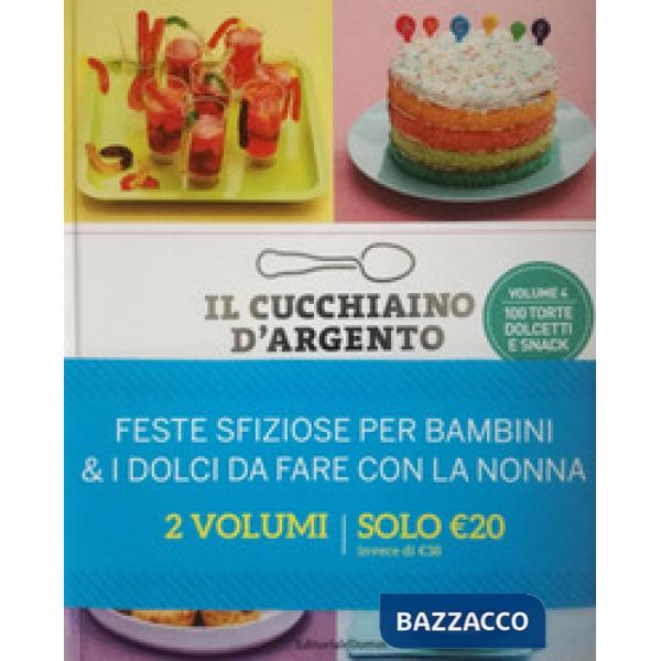 Cucchiaino d'argento. Feste sfiziose per bambini. 100 torte dolcetti e snack-I dolci da fare con la nonna (Il)